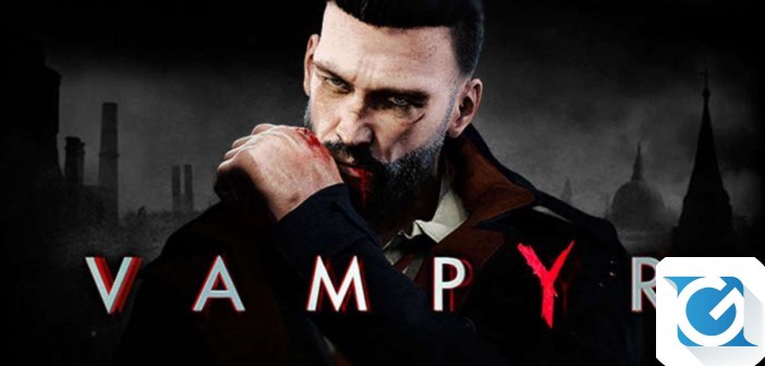 Vampyr e' finalmente disponibile per XBOX One, Playstation 4 e PC
